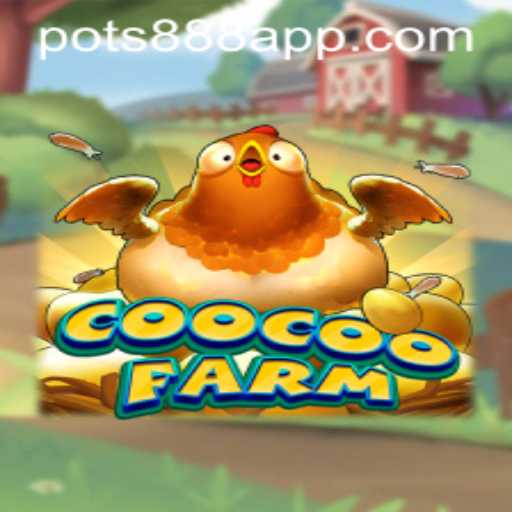 Discover the Charming World of CooCooFarm: A Guide with POTS888