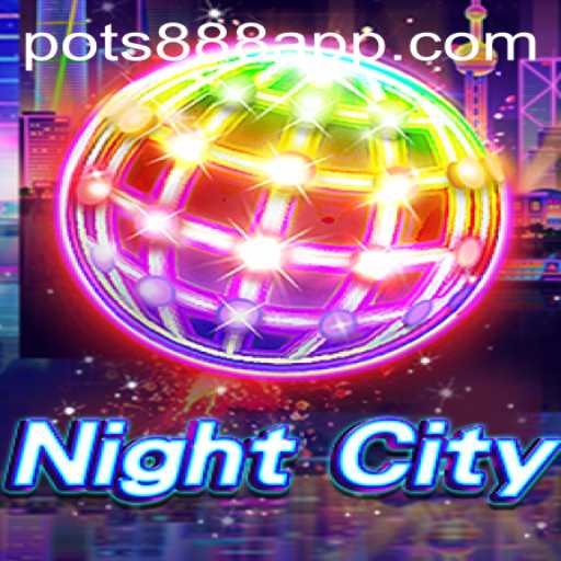 Exploring the Thrilling Universe of NightCity and the Strategic Depth of POTS888