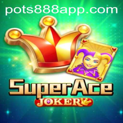 SuperAceJoker: The Ultimate Gaming Experience with POTS888